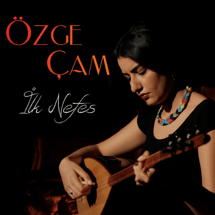 Ozge Cam - Ilk Nefes