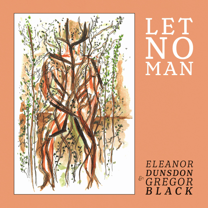 Eleanor Dunsdon, Gregor Black - Let No Man