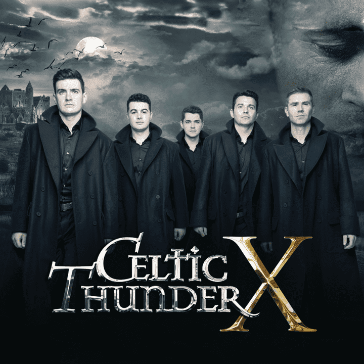 Celtic Thunder  - X Ten Year Celebration