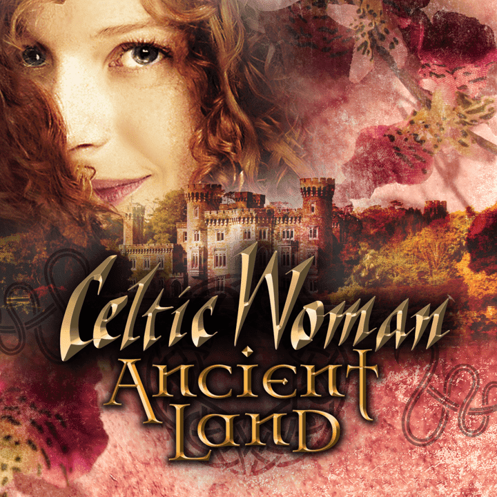 Celtic Woman  - Ancient Land