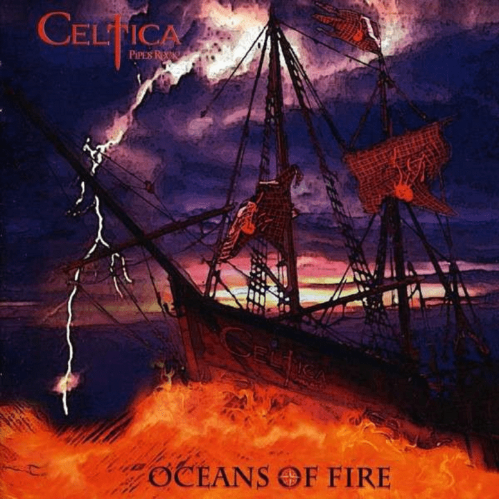 Celtica Pipes Rock  - Oceans of Fire