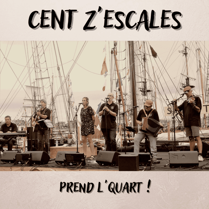 Cent Z'escales  - Cent Z'Escales Prend l'Quart !