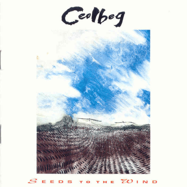 Ceolbeg  - Seeds To The Wind