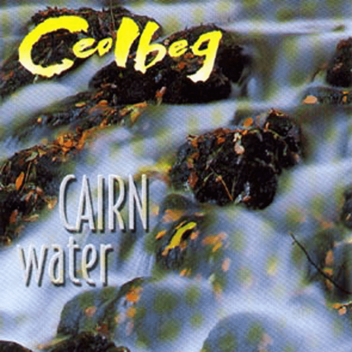 Ceolbeg  - Cairn Water