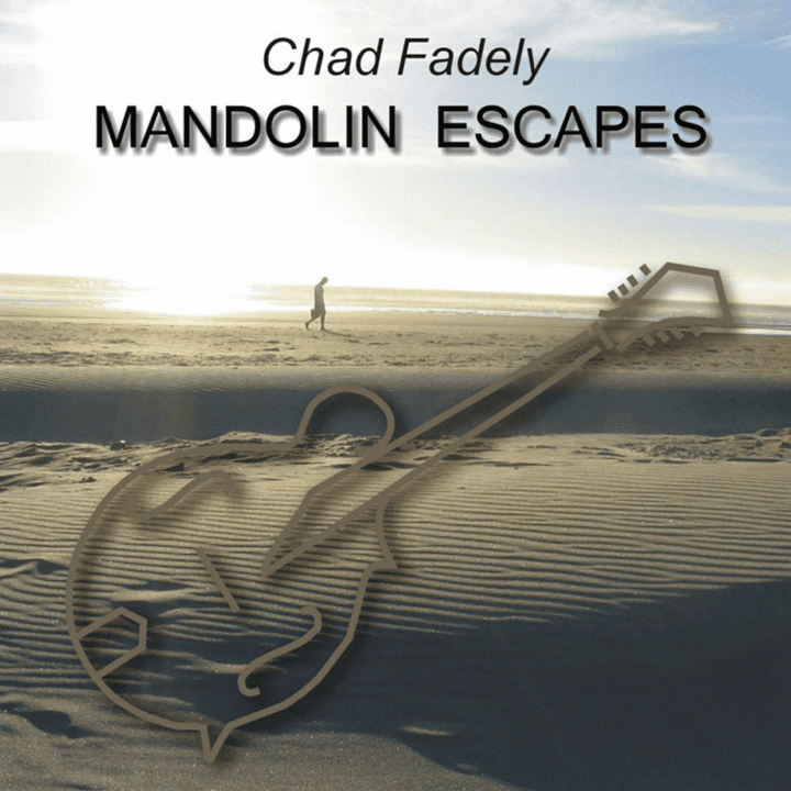 Chad Fadely  - Mandolin Escapes