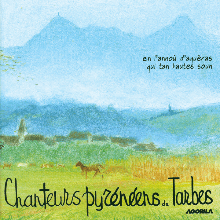 Chanteurs Pyrénéens de Tarbes  - En l'Annou d'Aquéras Qui Tan Hautes Soun