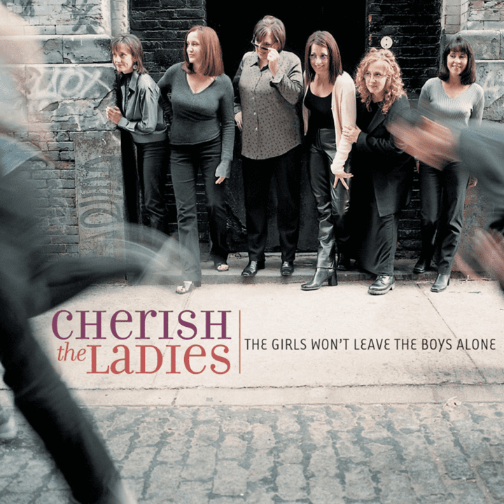 Cherish The Ladies  - The Girls Won't Leave The Boys Alone