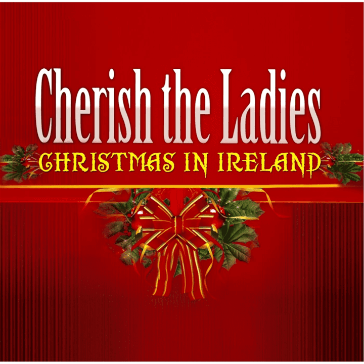 Cherish The Ladies  - Christmas in Ireland