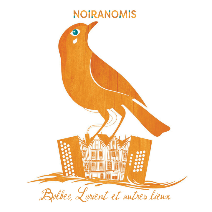 Noiranomis - Bolbec, Lorient et autres lieux