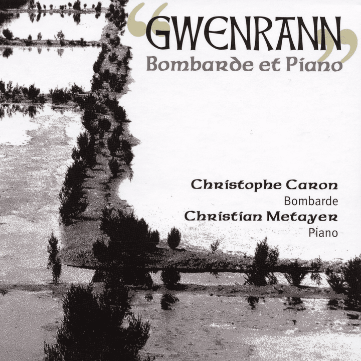 Christophe Caron & Christian Metayer  - Gwenrann - Bombarde Et Piano