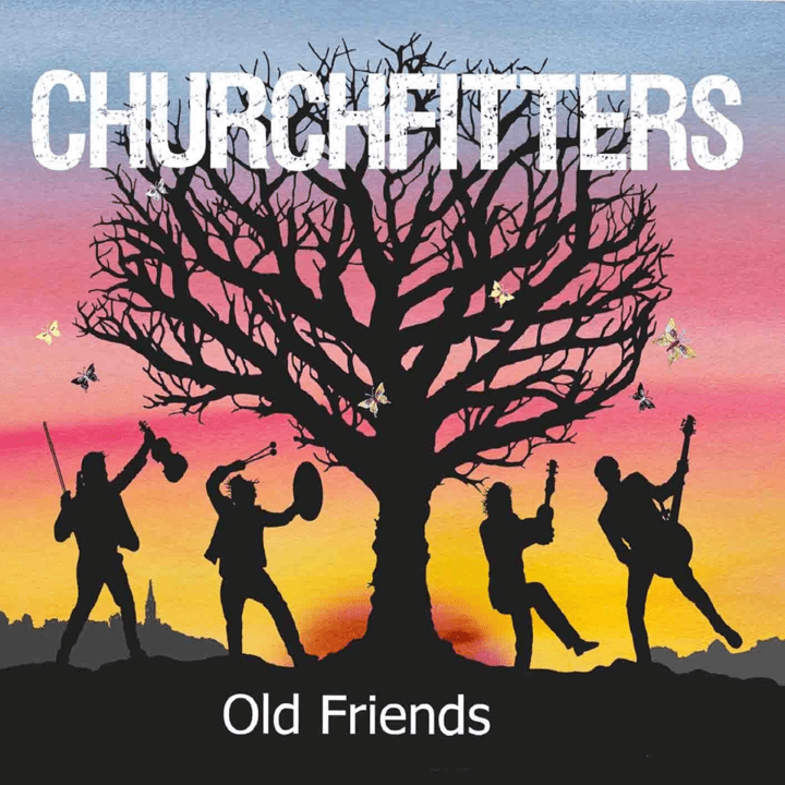 Churchfitters  - Old Friends