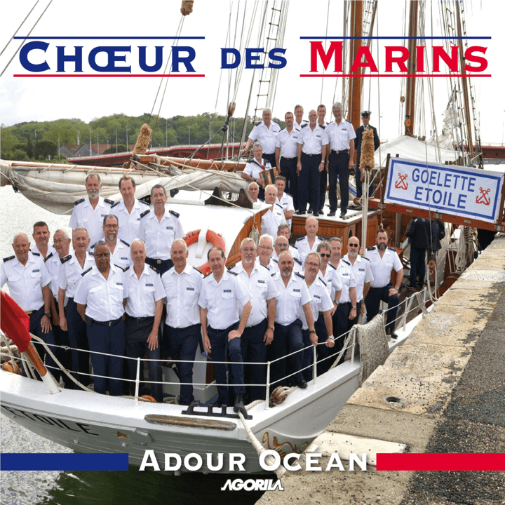 Chœur des Marins Adour Océan  - Chœur des Marins Adour Océan