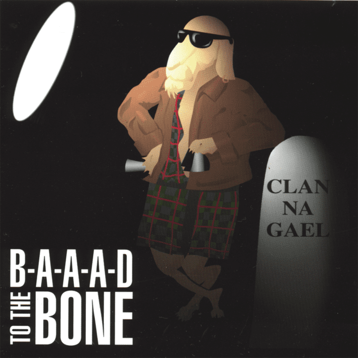 Clan na Gael - B-a-a-a-d to the Bone