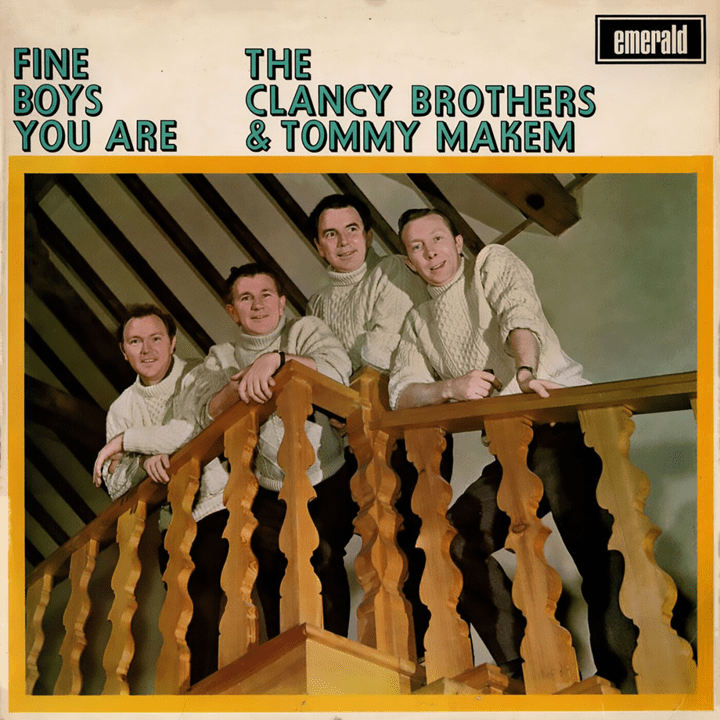 Clancy Brothers, Tommy Makem  - Fine Boys You Are