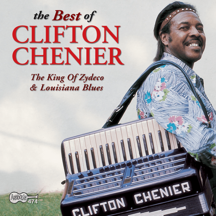 Clifton Chenier - The Best Of Clifton Chenier (The King Of Zydeco & Louisiana Blues)