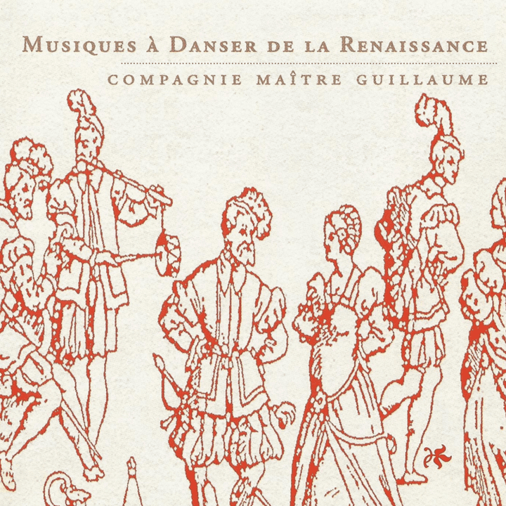 Compagnie Maitre Guillaume  - Musiques à danser de la Renaissance