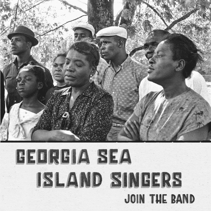 Georgia Sea Island Singers - Join the Band