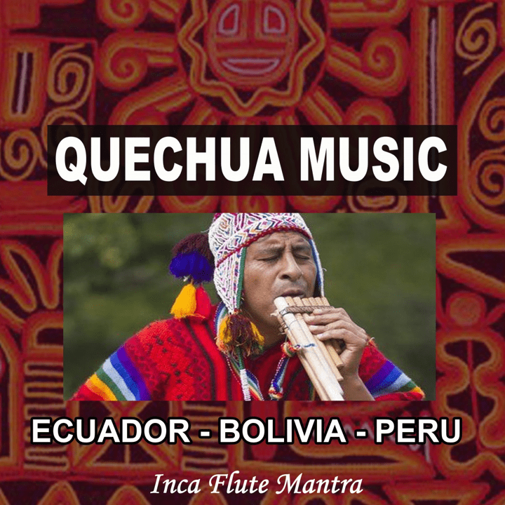 Inca Flute Mantra - Traditional Quechua Music