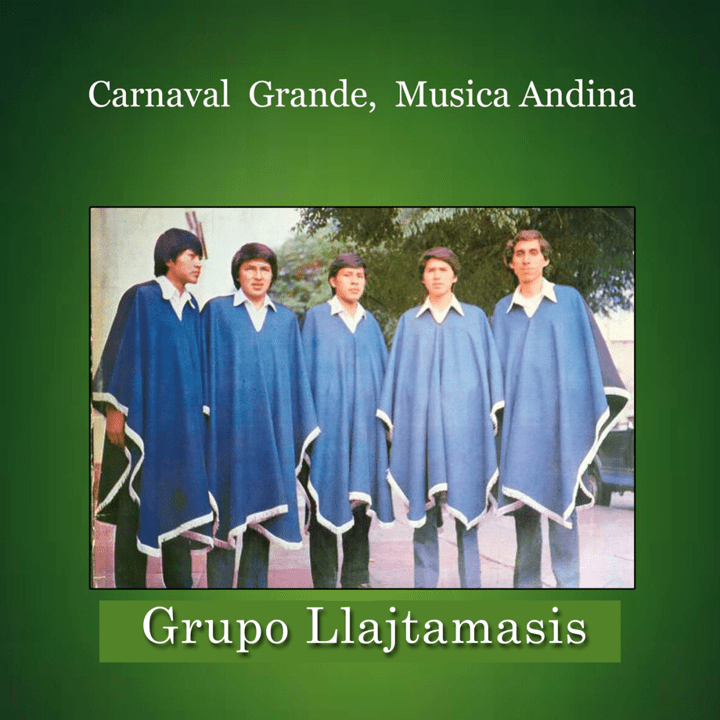 Grupo Llajtamasis - Carnaval Grande, Musica Andina