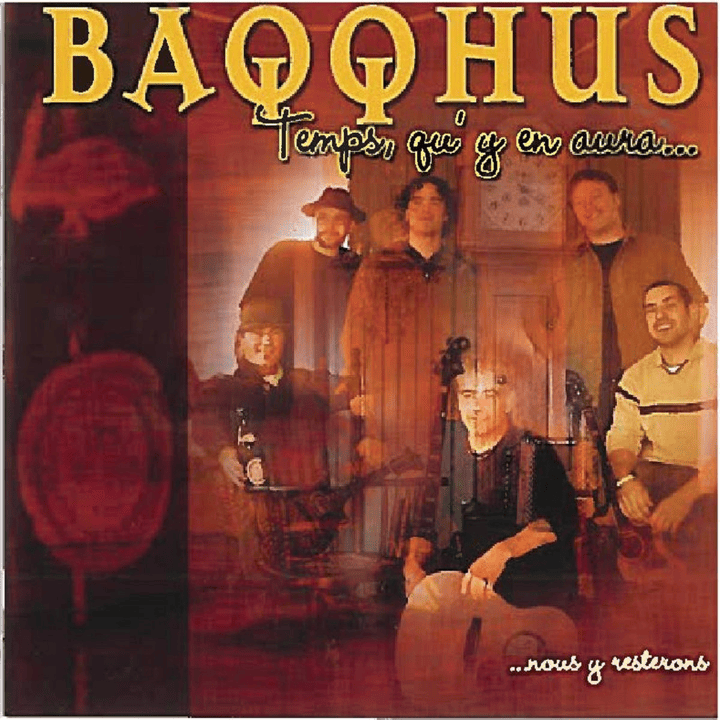 Baqqhus - Temps, Qu'y En Aura?… Nous Y Resterons