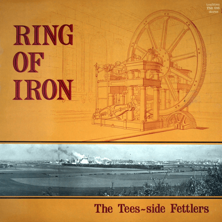 The Tee-side Fettlers - Ring Of Iron