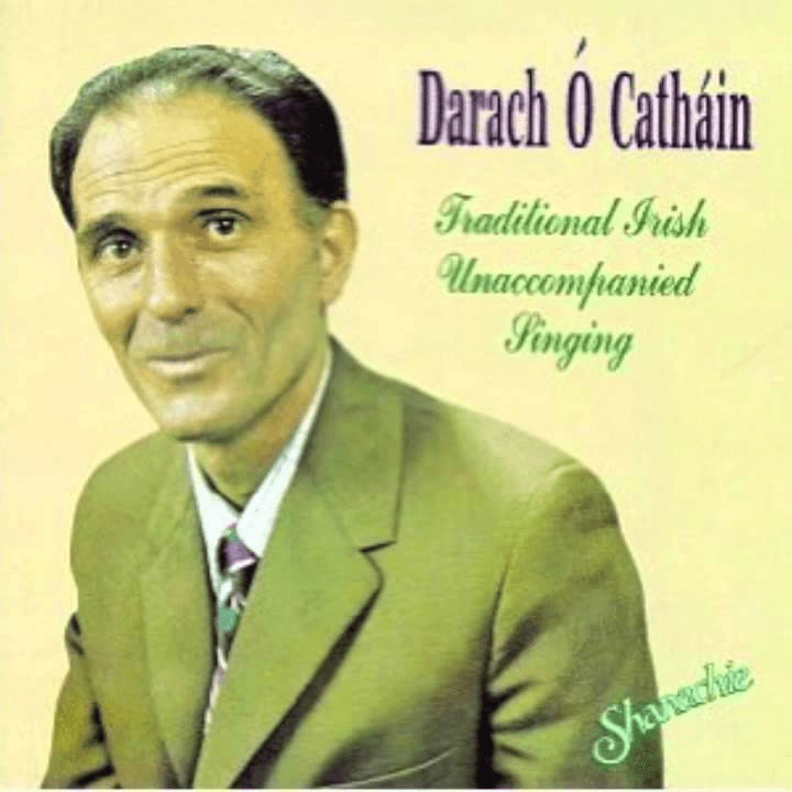 Darach Ó Catháin - Traditional Irish Unaccompanied Singing