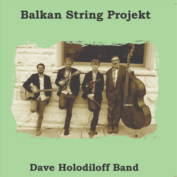 Dave Holodiloff Band - Balkan String Projekt