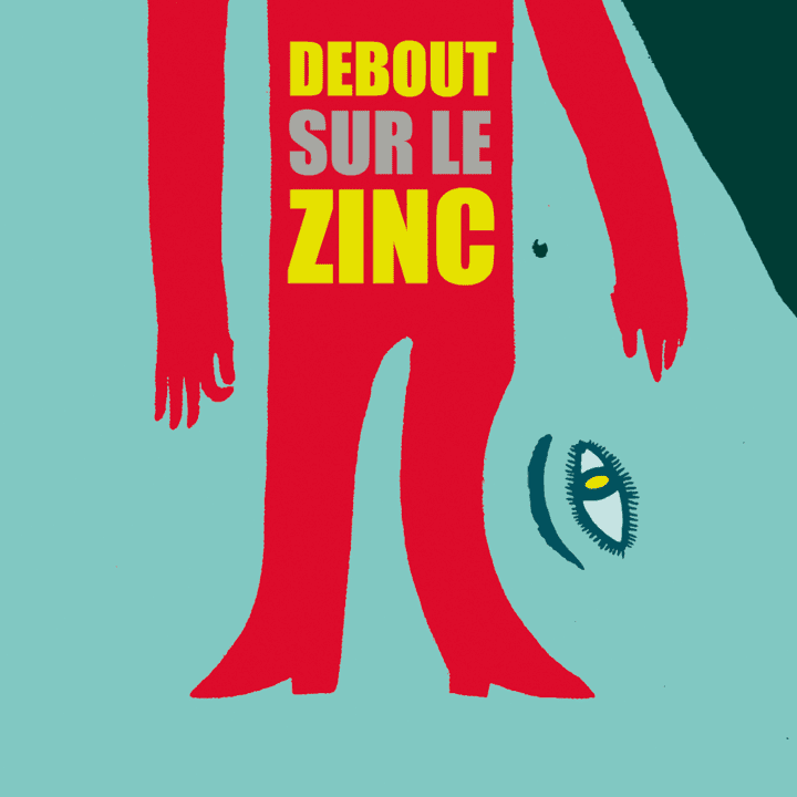 Debout Sur Le Zinc - Debout Sur Le Zinc