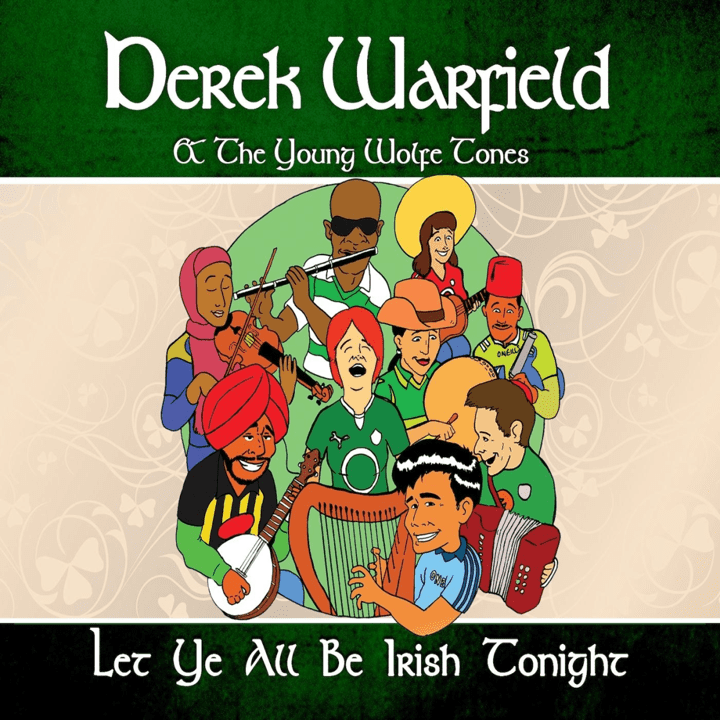 Derek Warfield & The Young Wolfe Tones - Let Ye All Be Irish Tonight