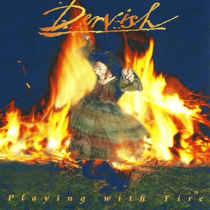 Dervish - Playing With Fire