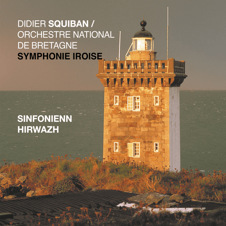 Didier Squiban & Orchestre National de Bretagne - Symphonie Iroise