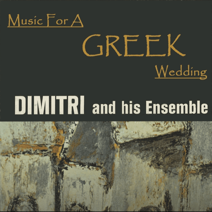 Dimitri & His Ensemble - Music For A Greek Wedding