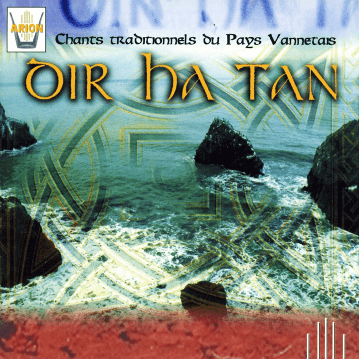 Dir Ha Tan - Chants Traditionnels Du Pays Vannetais