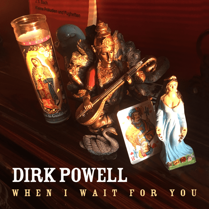 Dirk Powell - When I Wait For You