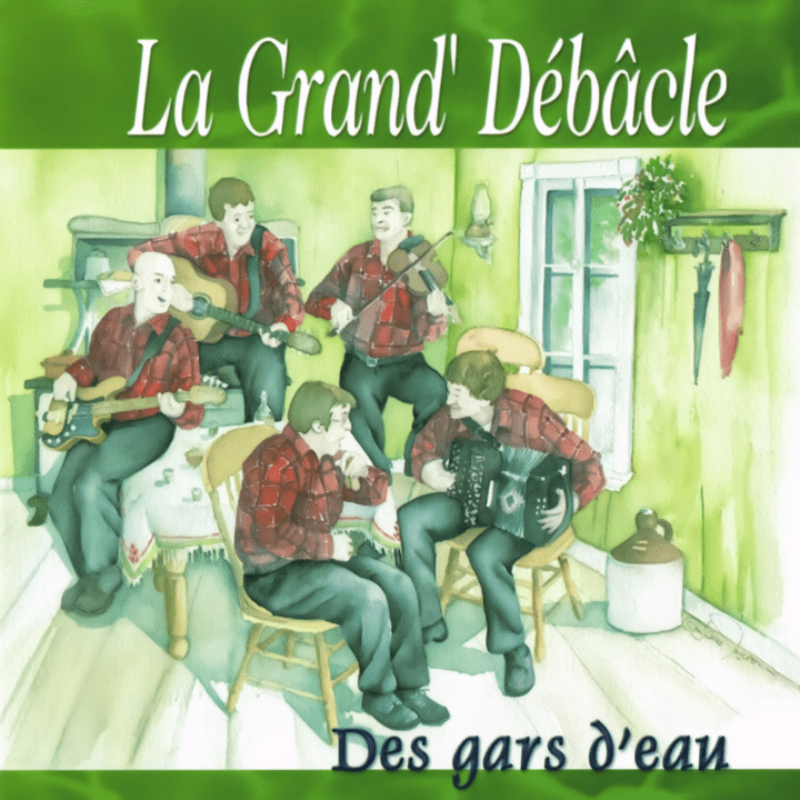 La Grand' Débâcle - Des gars d'eau