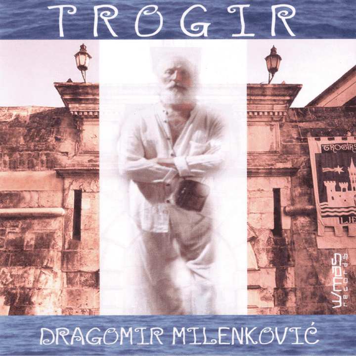 Dragomir Milenkovic - Trogir