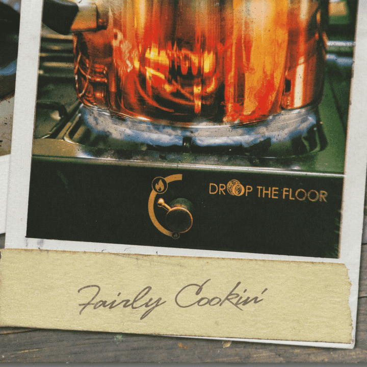 Drop the Floor - Fairly Cookin'