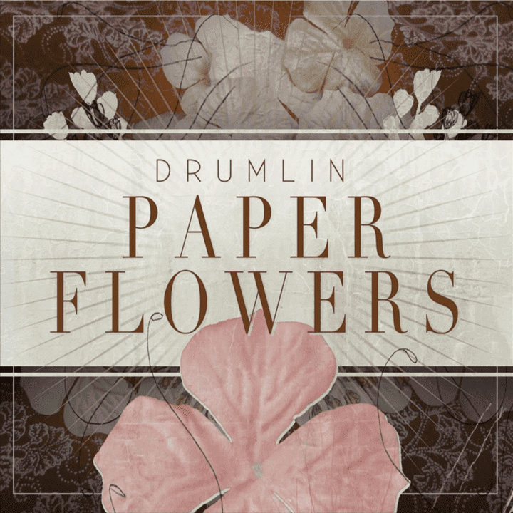 Drumlin - Paper Flowers