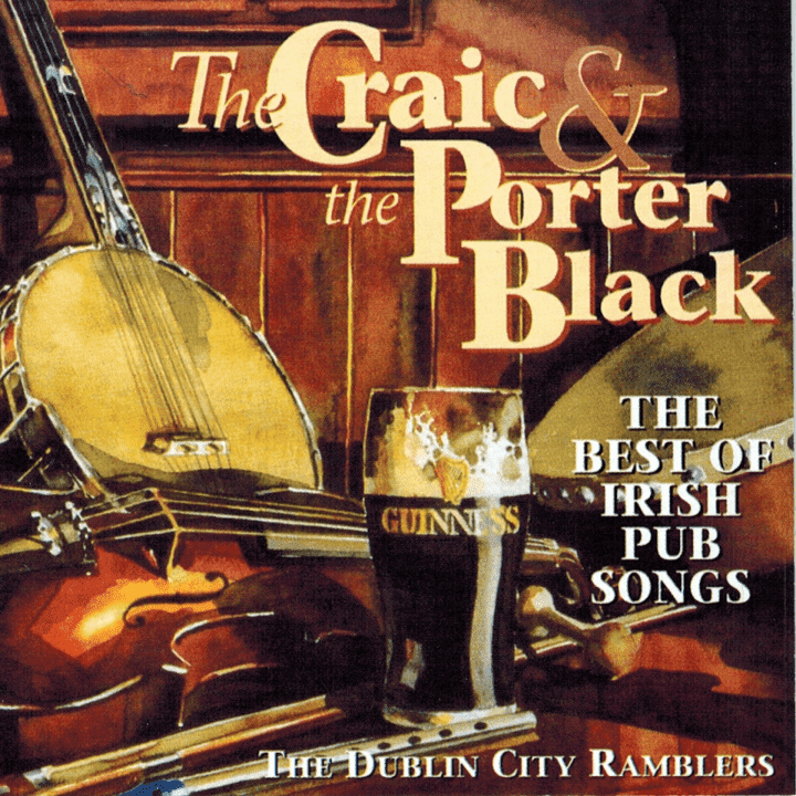 The Dublin City Ramblers - The Craic & The Porter Black