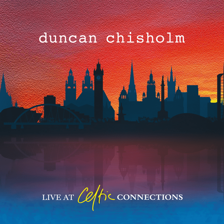 Duncan Chisholm - Live at Celtic Connections