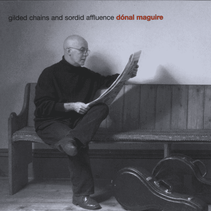 Dónal Maguire - Gilded Chains and Sordid Affluence