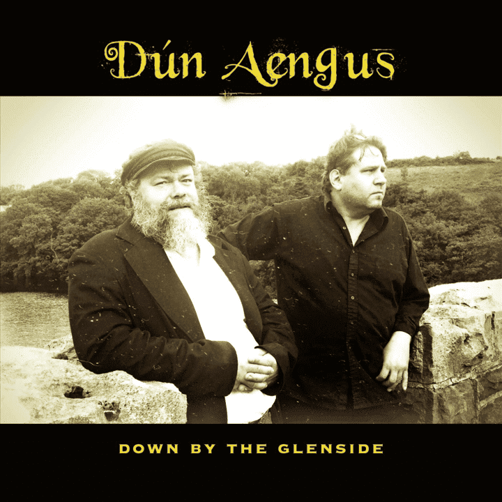 Dún Aengus - Down by the Glenside