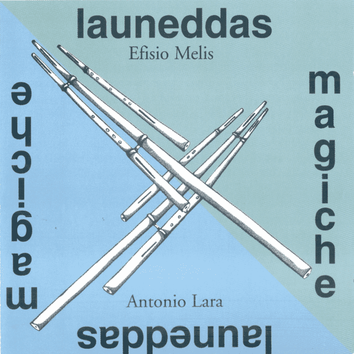 Efisio Melis & Antonio Lara - Launeddas magiche