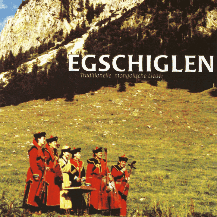 Egschiglen - Traditionelle Mongolische Lieder