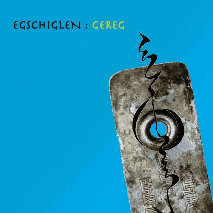 Egschiglen - Gereg