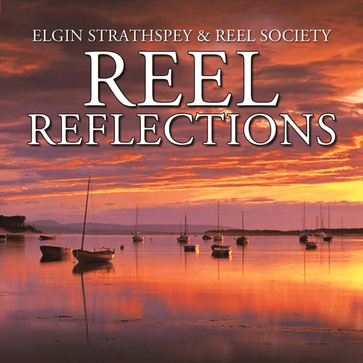 Elgin Strathspey & Reel Society - Reel Reflections