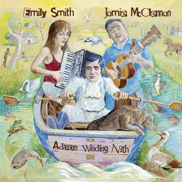 Emily Smith & Jamie McClennan - Adoon Winding Nith