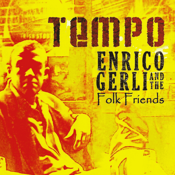 Enrico Gerli, The Folk Friends - Tempo