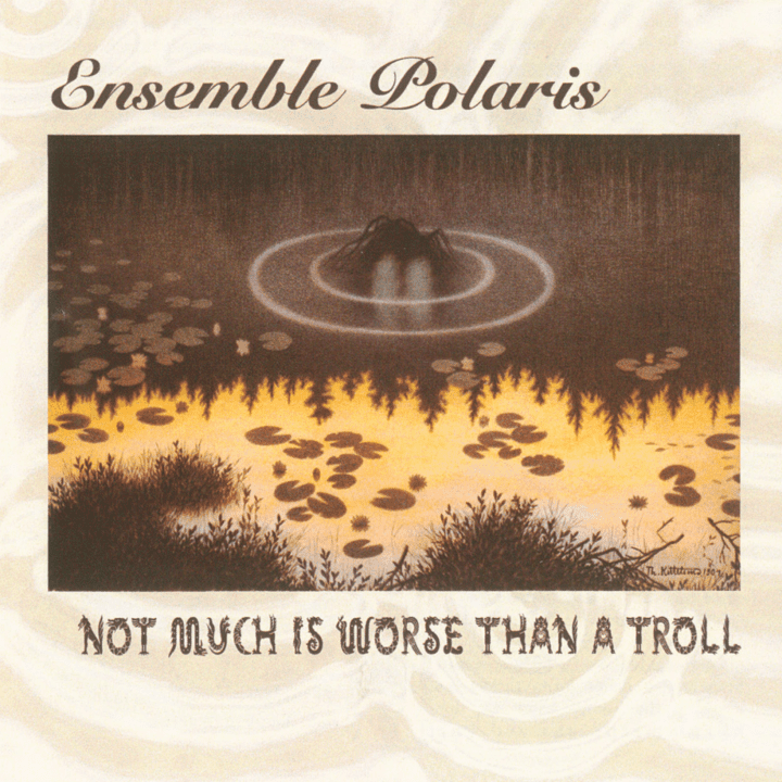 Ensemble Polaris - Not Much Is Worse than a Troll