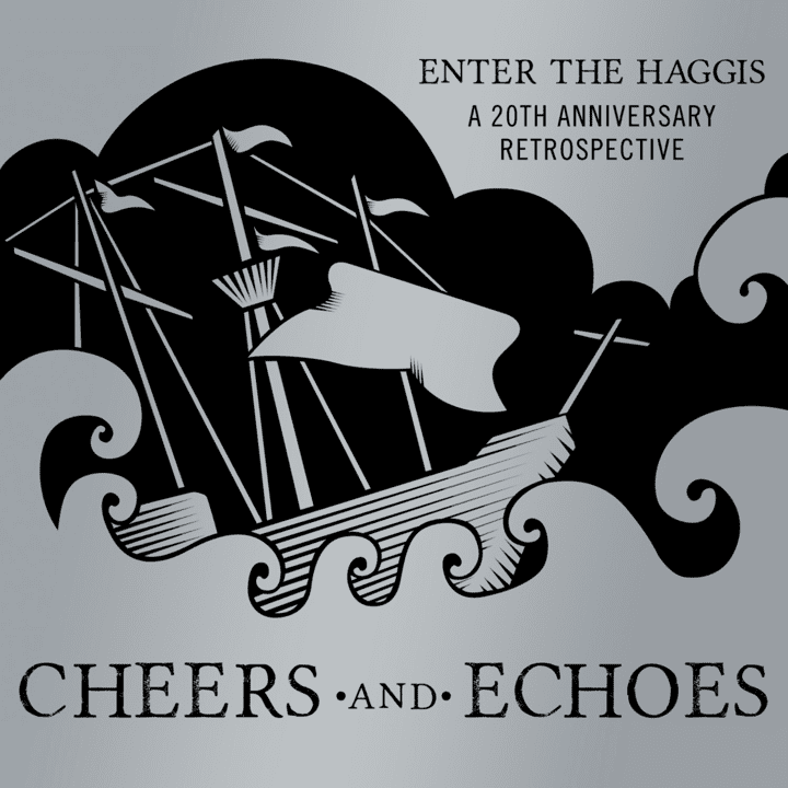 Enter The Haggis - Cheers and Echoes